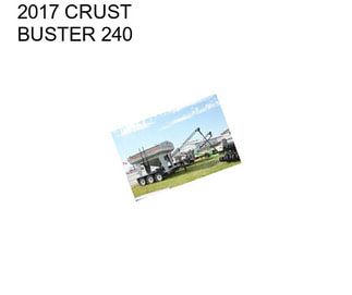 2017 CRUST BUSTER 240