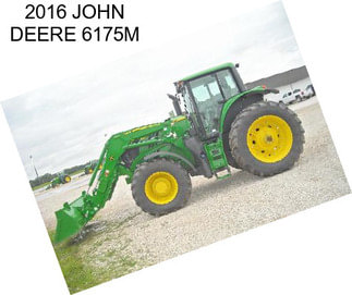 2016 JOHN DEERE 6175M