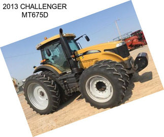 2013 CHALLENGER MT675D