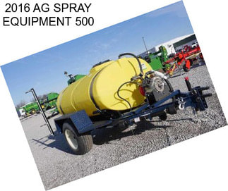 2016 AG SPRAY EQUIPMENT 500