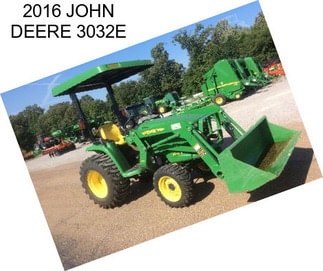 2016 JOHN DEERE 3032E