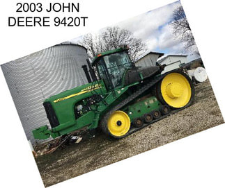 2003 JOHN DEERE 9420T