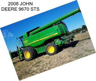 2008 JOHN DEERE 9670 STS