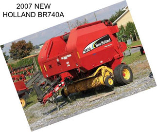 2007 NEW HOLLAND BR740A