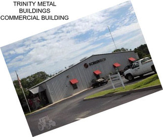 TRINITY METAL BUILDINGS COMMERCIAL BUILDING