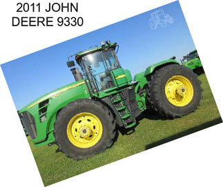 2011 JOHN DEERE 9330