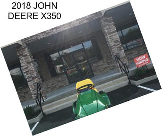 2018 JOHN DEERE X350