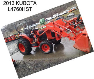 2013 KUBOTA L4760HST