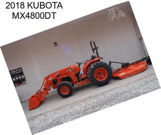 2018 KUBOTA MX4800DT