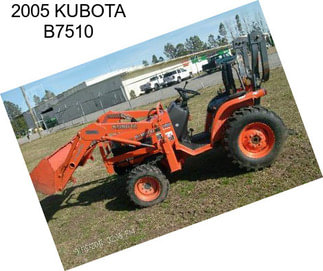 2005 KUBOTA B7510