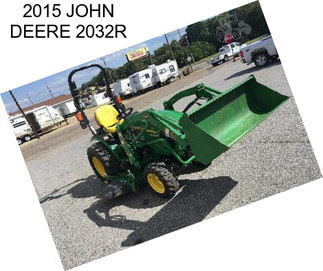 2015 JOHN DEERE 2032R