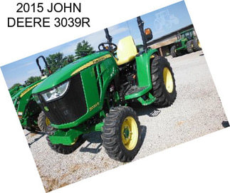 2015 JOHN DEERE 3039R