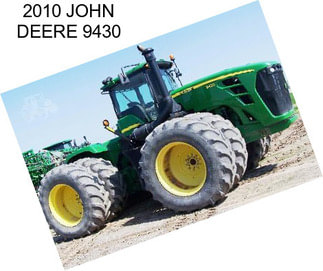 2010 JOHN DEERE 9430