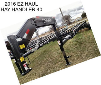 2016 EZ HAUL HAY HANDLER 40