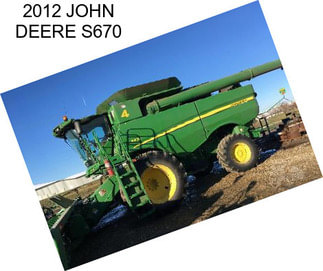 2012 JOHN DEERE S670