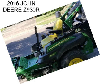 2016 JOHN DEERE Z930R