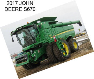 2017 JOHN DEERE S670