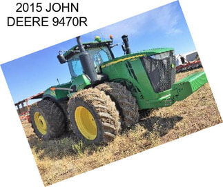 2015 JOHN DEERE 9470R