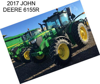 2017 JOHN DEERE 6155R