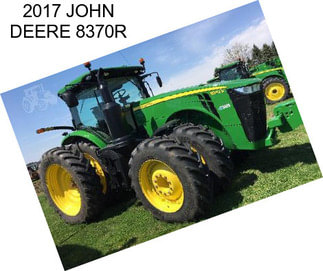 2017 JOHN DEERE 8370R