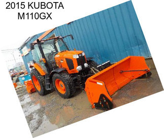 2015 KUBOTA M110GX