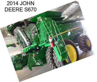 2014 JOHN DEERE S670