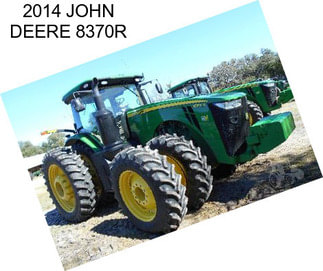 2014 JOHN DEERE 8370R