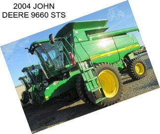 2004 JOHN DEERE 9660 STS