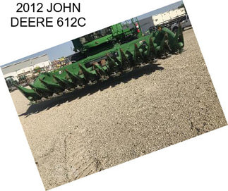 2012 JOHN DEERE 612C