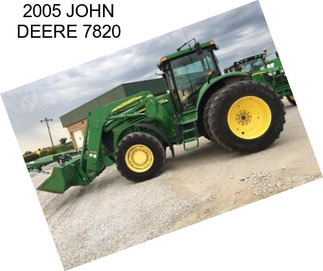 2005 JOHN DEERE 7820