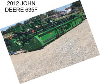 2012 JOHN DEERE 635F