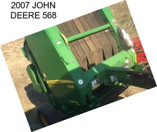 2007 JOHN DEERE 568