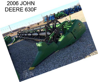 2006 JOHN DEERE 630F