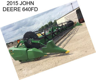 2015 JOHN DEERE 640FD