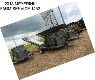 2018 MEYERINK FARM SERVICE 1452