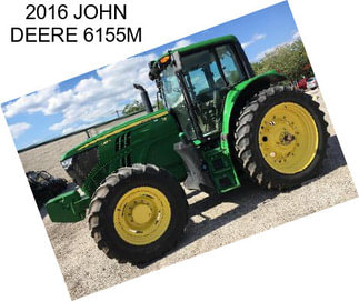 2016 JOHN DEERE 6155M