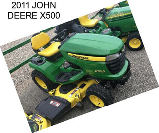 2011 JOHN DEERE X500