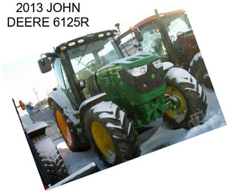 2013 JOHN DEERE 6125R