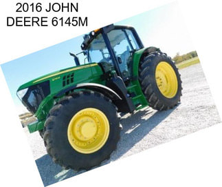 2016 JOHN DEERE 6145M