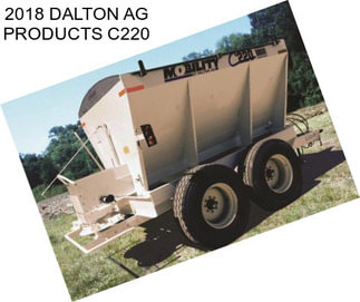 2018 DALTON AG PRODUCTS C220