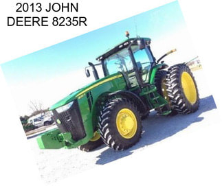 2013 JOHN DEERE 8235R