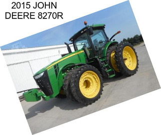 2015 JOHN DEERE 8270R