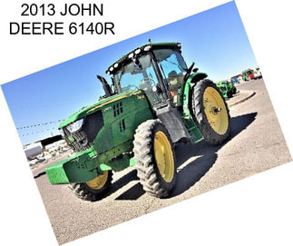 2013 JOHN DEERE 6140R