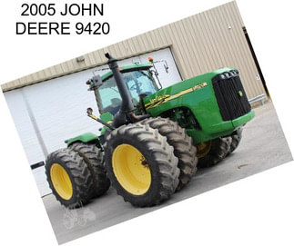 2005 JOHN DEERE 9420