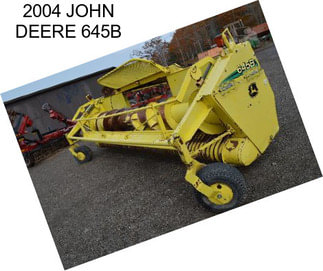 2004 JOHN DEERE 645B