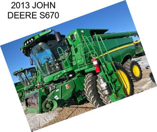 2013 JOHN DEERE S670