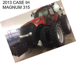 2013 CASE IH MAGNUM 315