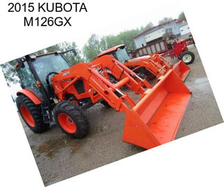 2015 KUBOTA M126GX