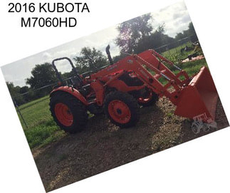 2016 KUBOTA M7060HD