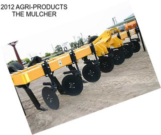 2012 AGRI-PRODUCTS THE MULCHER